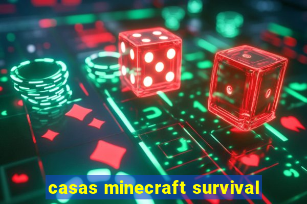 casas minecraft survival